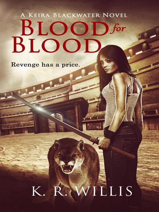 Title details for Blood for Blood by K. R. Willis - Available